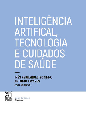 cover image of Inteligência Artificial, Tecnologia e Cuidados de Saúde